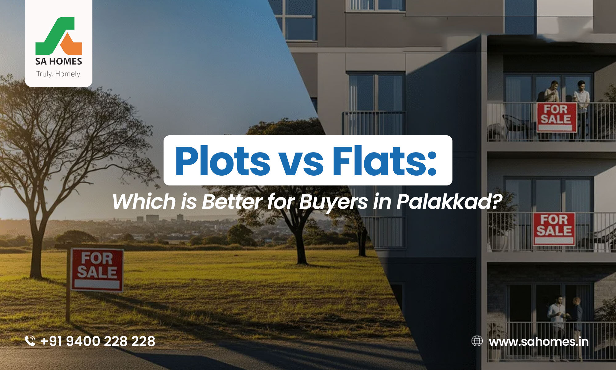 Comparison of plots vs flats in Palakkad with SA Homes offering modern apartments for sale.
