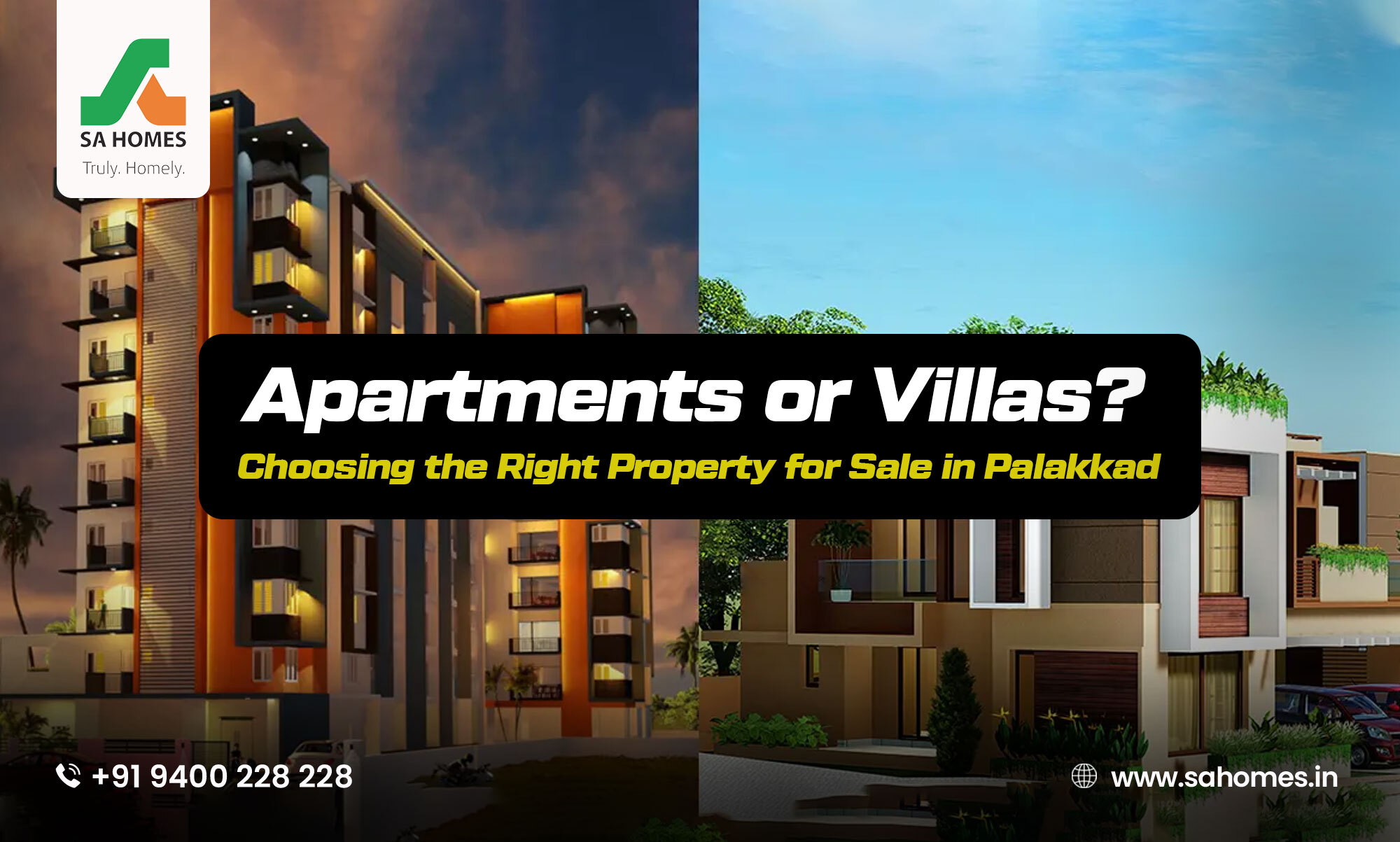 Choosing between apartments and villas in Palakkad with SA Homes offering both premium flats and villas.